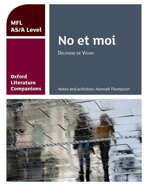 Oxford Literature Companions: No Et Moi: Study Guide For As/