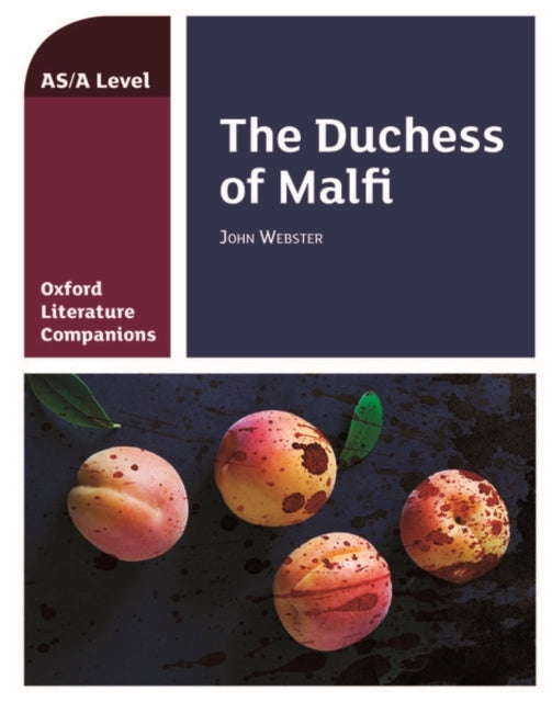 Oxford Literature Companions: The Duchess Of Malfi
