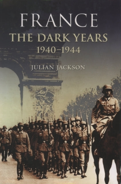 France: the Dark Years, 1940-1944