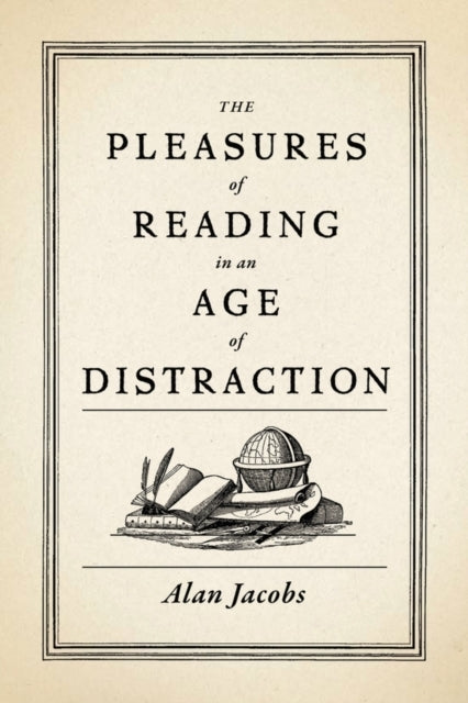 The Pleasures of Reading in an Age of Distraction