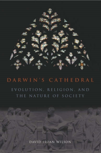 Darwins Cathedral – Evolution, Religion, and the Nature of Society