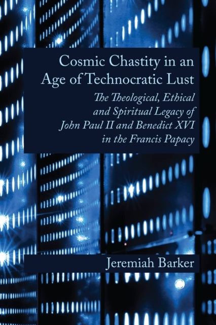 Cosmic Chastity In An Age Of Technocratic Lust The Theologic