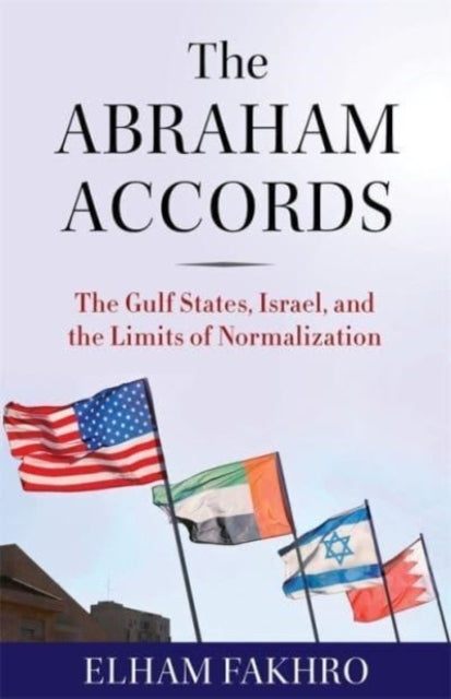 The Abraham Accords The Gulf States, Israel, And The Limits