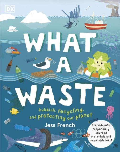 What A Waste Rubbish, Recycling, and Protecting Our Planet