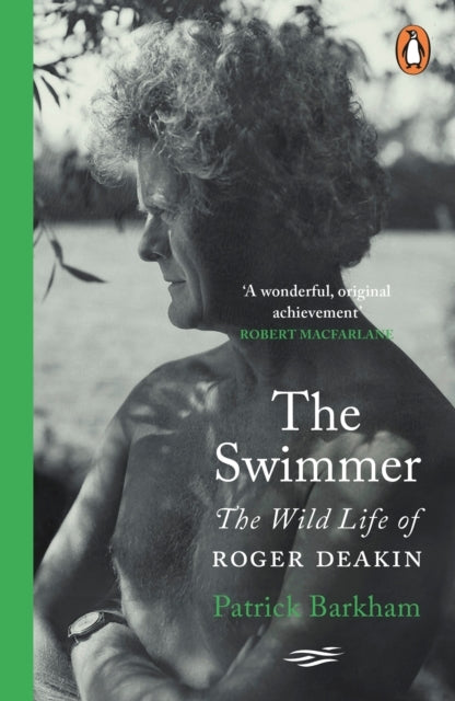 The Swimmer The Wild Life of Roger Deakin