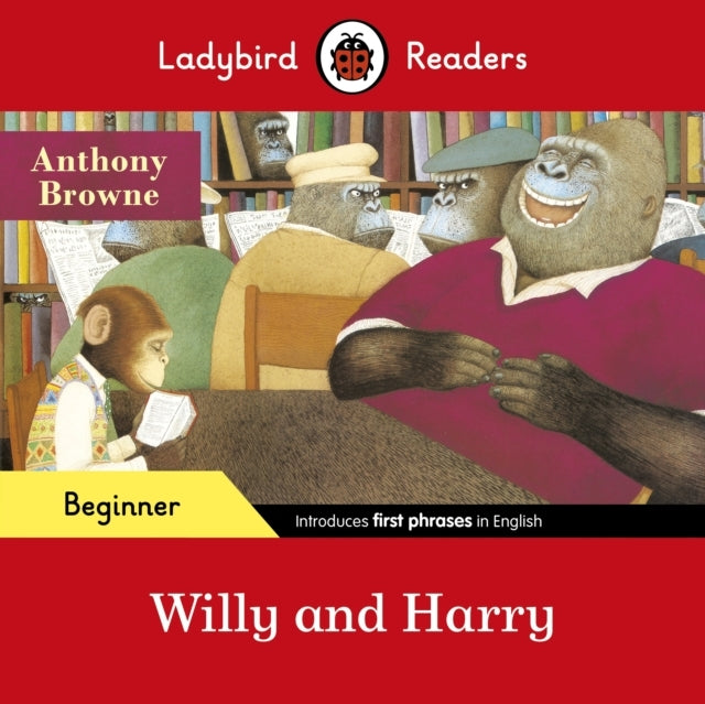 Ladybird Readers Beginner Level - Anthony Browne - Willy and