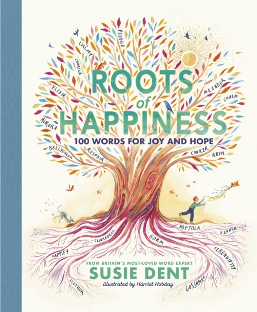 Roots of Happiness 100 Words For Joy and Hope From Britain’S