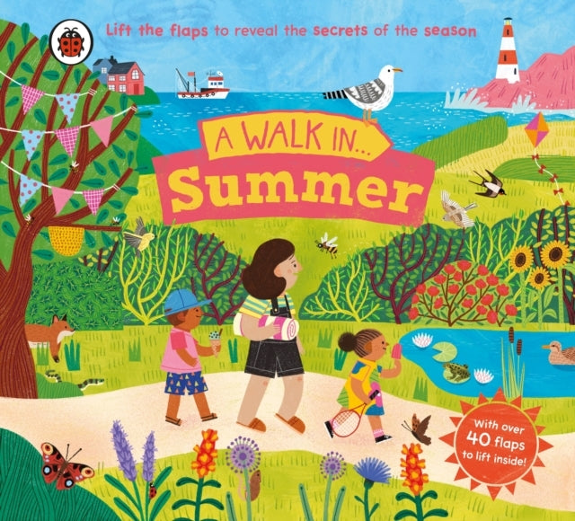 A Walk In Summer Lift The Flaps To Reveal The Secrets Of The