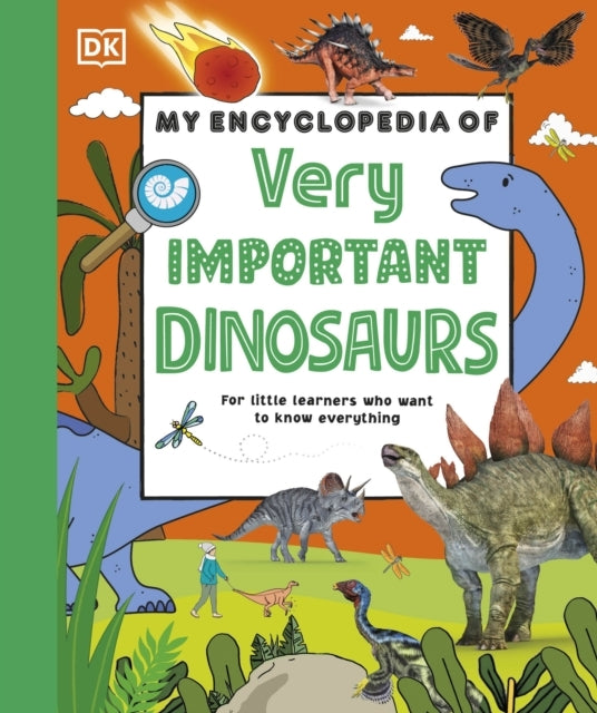 My Encyclopedia of Very Important Dinosaurs For Little Dinos