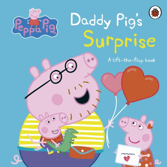 Peppa Pig: Daddy Pig's Surprise: A Lift-The-Flap Book