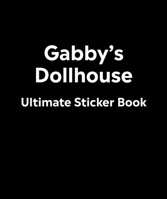 Gabby's Dollhouse Ultimate Sticker Book
