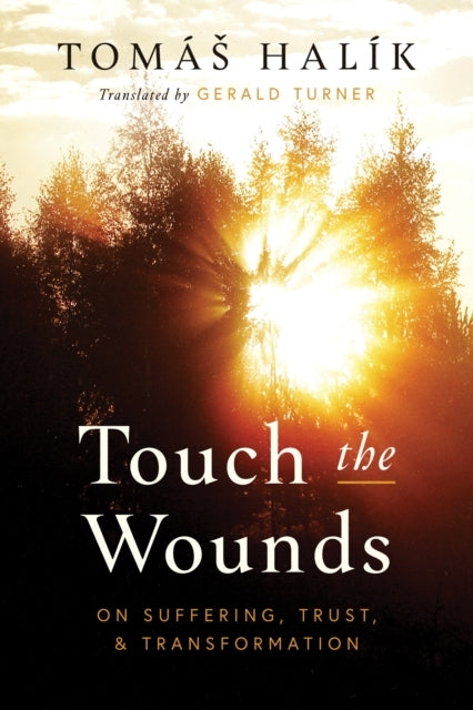 Touch the Woundson Suffering Trust and Transformation