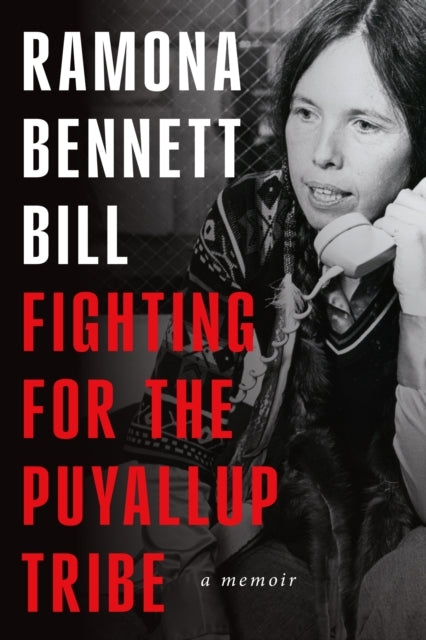 Fighting For The Puyallup Tribe A Memoir