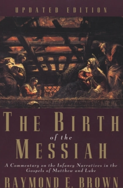 The Birth of the Messiah; a New Updated Edition