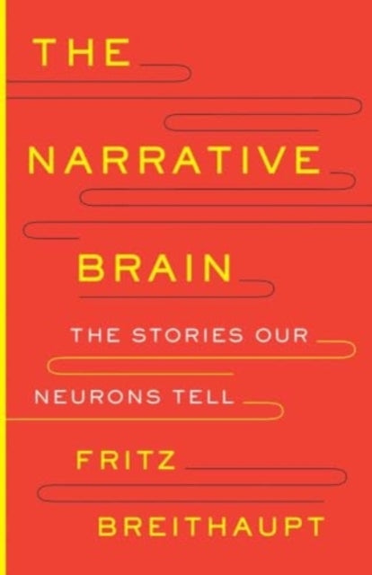The Narrative Brain The Stories Our Neurons Tell