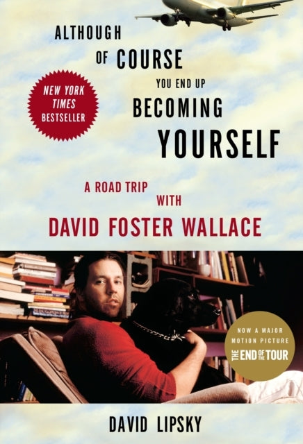 Although of Course You End up Becoming Yourself