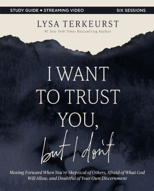 I Want to Trust You but I Don't Bible Study Guide Plus Stre