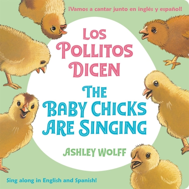 The Baby Chicks Are Singing/los Pollitos Dicen