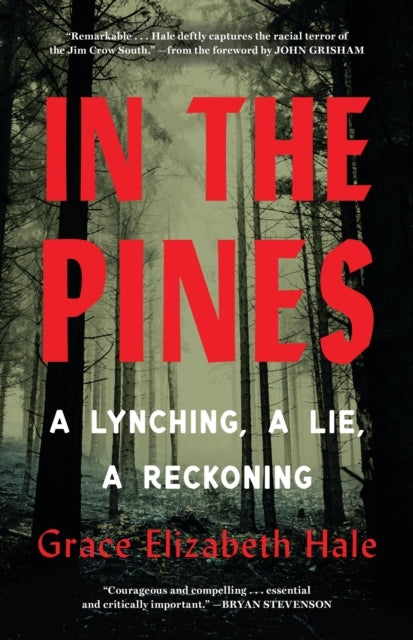 In The Pines : A Lynching, A Lie, A Reckoning