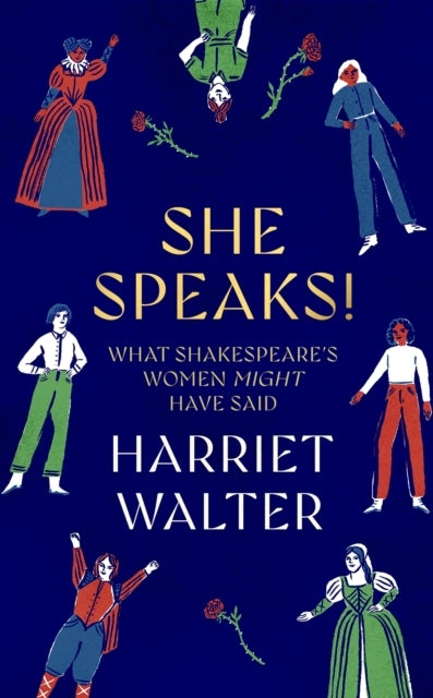 She Speaks! What Shakespeare's Women Might Have Said