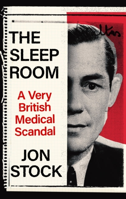 The Sleep Room A Very British Medical Scandal