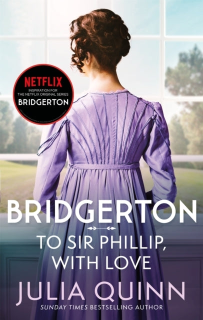 Bridgerton: to Sir Phillip, With Love Bridgertons Book 5 Ins
