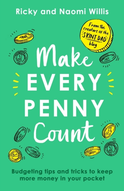 Make Every Penny Count Budgeting Tips And Tricks To Keep Mor