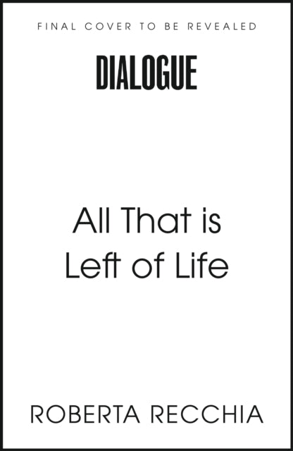 All That Is Left of Life