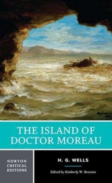 The Island Of Doctor Moreau A Norton Critical Edition
