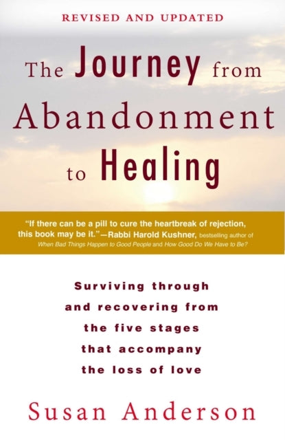 The Journey From Abandonment to Healing: Revised and Updated