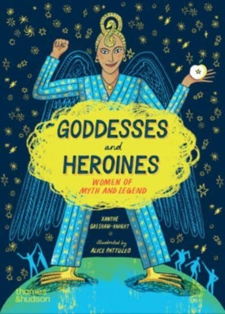 Goddesses and Heroineswomen of Myth and Legend