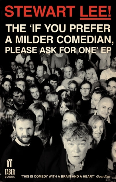 Stewart Lee! the 'if You Prefer a Milder Comedian Please Ask