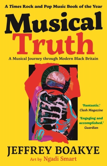 Musical Truth A Musical Journey Through Modern Black Britain