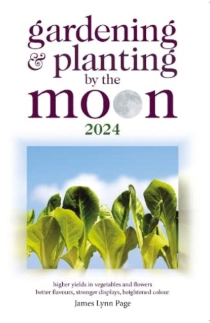 Gardening and Planting By The Moon 2024