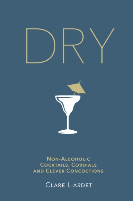 Dry Non-Alcoholic Cocktails, Cordials and Clever Concoctions