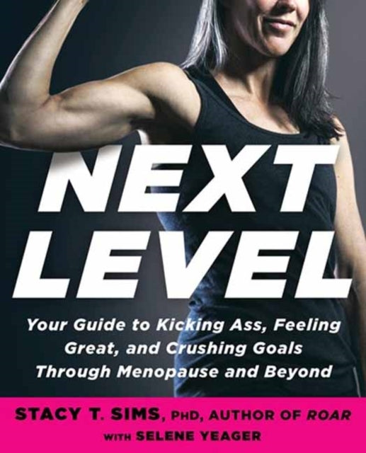 Next Level Your Guide To Kicking Ass, Feeling Great, and Cru