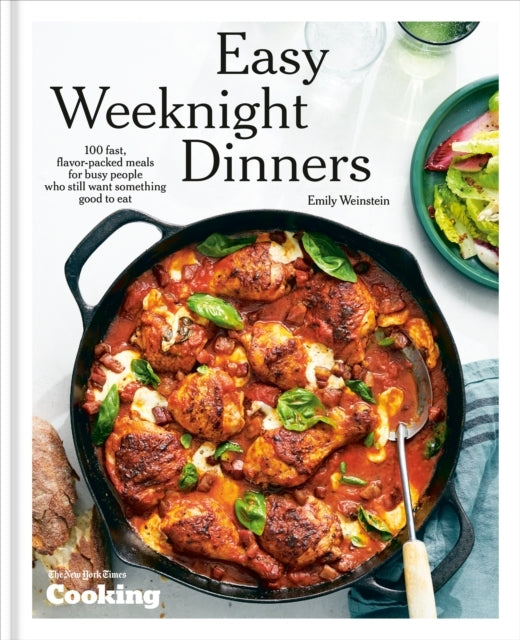 Easy Weeknight Dinners100 Fast Flavor-packed Meals for Busy