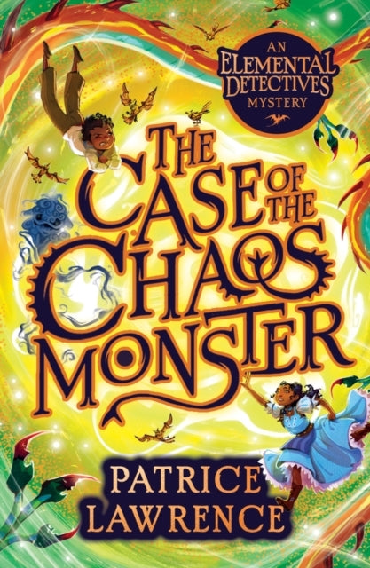 The Case Of The Chaos Monster: An Elemental Detectives Adven