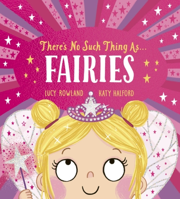 There's No Such Thing as Fairies