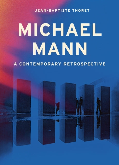 Michael Mann A Contemporary Retrospective