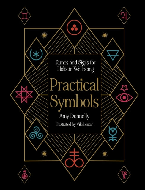 Practical Symbols Runes and Sigils For Holistic Wellbeing