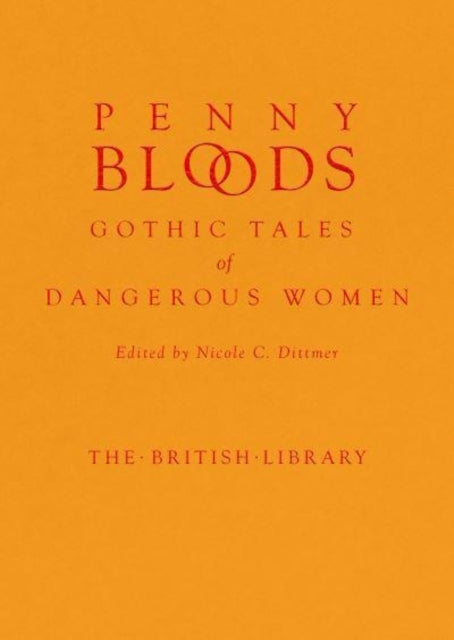 Penny Bloods Gothic Tales of Dangerous Women