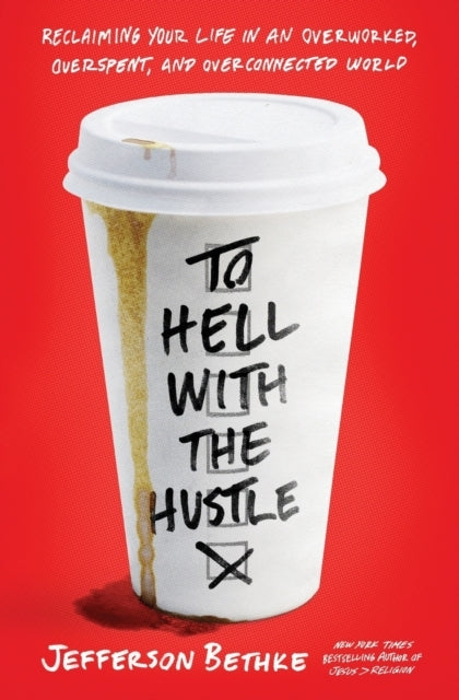To Hell With the Hustle