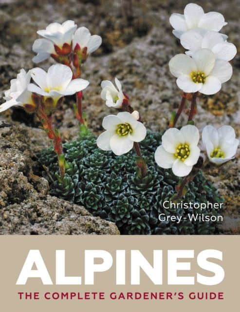 Alpines The Complete Gardener’S Guide