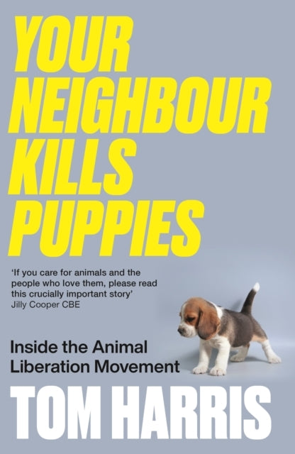 Your Neighbour Kills Puppies Inside The Animal Liberation Mo