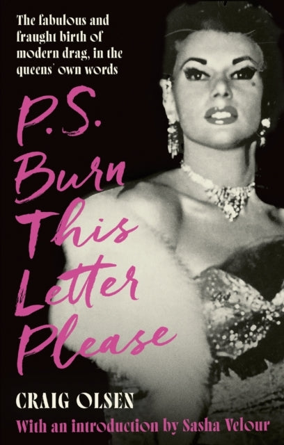 P.S. Burn This Letter Please The Fabulous and Fraught Birth