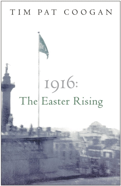 1916: the Easter Rising