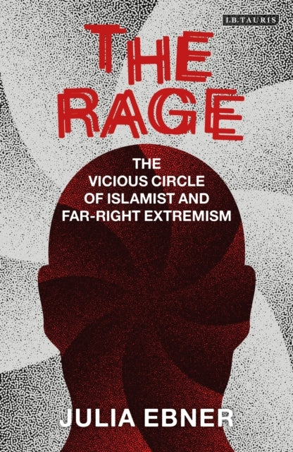 The Rage The Vicious Circle of Islamist and Far-Right Extrem