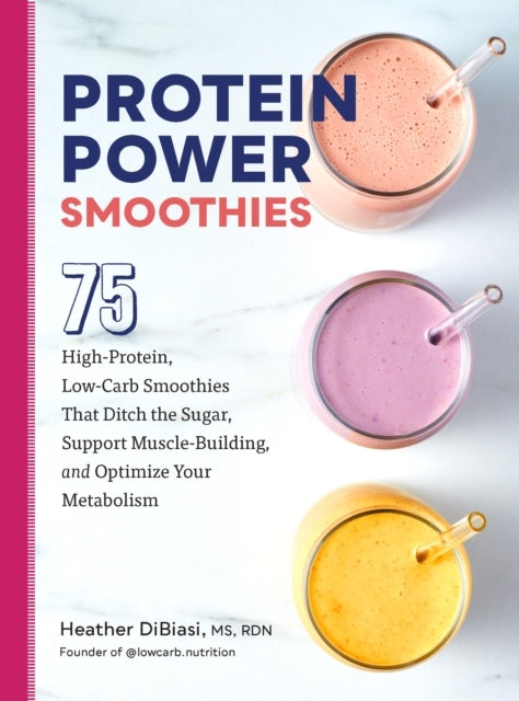 Protein Power Smoothies75 High-protein Low-carb Smoothies T