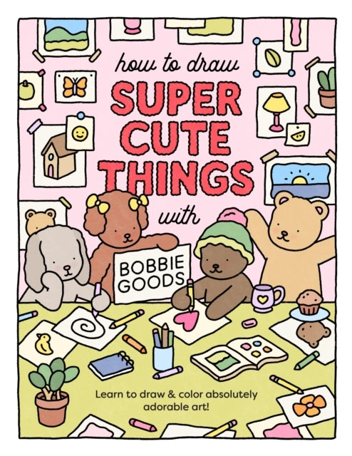 D1 How to Draw Super Cute Things With Bobbie Goods